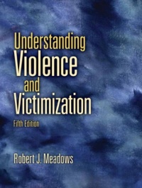 Understanding Violence and Victimization (5th Edition) Understanding Violence and Victimization (5th Edition)