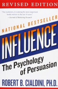 Influence: The Psychology of Persuasion (Collins Business Essentials) Influence: The Psychology of Persuasion (Collins Business Essentials)
