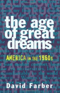 The Age of Great Dreams: America in the 1960s (American Century Series) The Age of Great Dreams: America in the 1960s (American Century Series)
