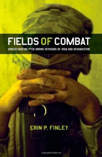 Fields of Combat: Understanding PTSD among Veterans of Iraq and Afghanistan (The Culture and Politics of Health Care Work) Fields of Combat: Understanding PTSD among Veterans of Iraq and Afghanistan (The Culture and Politics of Health Care Work)