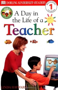 DK Readers: Jobs People Do -- A Day in a Life of a Teacher (Level 1: Beginning to Read) DK Readers: Jobs People Do -- A Day in a Life of a Teacher (Level 1: Beginning to Read)