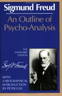 An Outline of Psycho-Analysis (The Standard Edition) (Complete Psychological Works of Sigmund Freud) An Outline of Psycho-Analysis (The Standard Edition) (Complete Psychological Works of Sigmund Freud)
