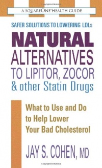 Natural Alternatives to Lipitor, Zocor & Other Statin Drugs (Square One Health Guides) Natural Alternatives to Lipitor, Zocor & Other Statin Drugs (Square One Health Guides)