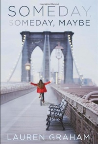 Someday, Someday, Maybe: A Novel Someday, Someday, Maybe: A Novel