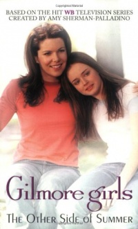 The Gilmore Girls: Other Side of Summer The Gilmore Girls: Other Side of Summer