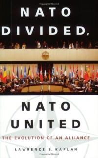 NATO Divided, NATO United: The Evolution of an Alliance NATO Divided, NATO United: The Evolution of an Alliance