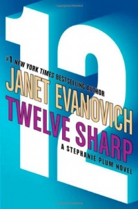 Twelve Sharp (A Stephanie Plum Novel) (Stephanie Plum Novels) Twelve Sharp (A Stephanie Plum Novel) (Stephanie Plum Novels)