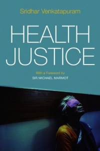 Health Justice: An Argument from the Capabilities Approach Health Justice: An Argument from the Capabilities Approach