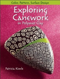 Exploring Canework in Polymer Clay: Color, Pattern, Surface Design Exploring Canework in Polymer Clay: Color, Pattern, Surface Design
