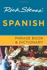 Rick Steves' Spanish Phrase Book and Dictionary Rick Steves' Spanish Phrase Book and Dictionary