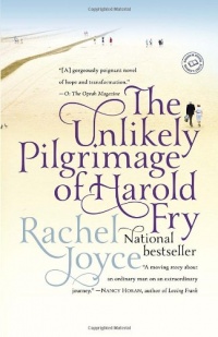 The Unlikely Pilgrimage of Harold Fry: A Novel The Unlikely Pilgrimage of Harold Fry: A Novel