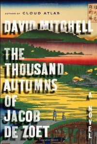 The Thousand Autumns of Jacob De Zoet, A Novel The Thousand Autumns of Jacob De Zoet, A Novel