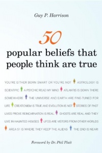 50 Popular Beliefs That People Think Are True 50 Popular Beliefs That People Think Are True
