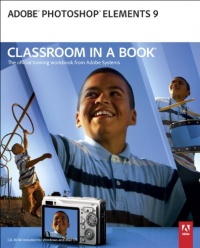 Adobe Photoshop Elements 9 Classroom in a Book Adobe Photoshop Elements 9 Classroom in a Book
