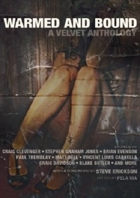 Warmed and Bound: A Velvet Anthology Warmed and Bound: A Velvet Anthology