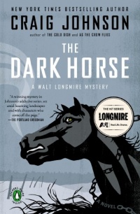 The Dark Horse: A Walt Longmire Mystery The Dark Horse: A Walt Longmire Mystery