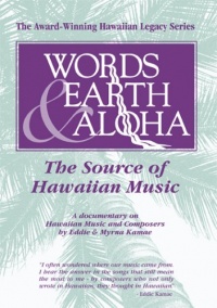 Words Earth & Aloha: The Source of Hawaiian Music Words Earth & Aloha: The Source of Hawaiian Music