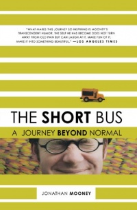 The Short Bus: A Journey Beyond Normal The Short Bus: A Journey Beyond Normal