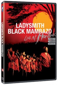 Ladysmith Black Mambazo: Live at Montreux Ladysmith Black Mambazo: Live at Montreux