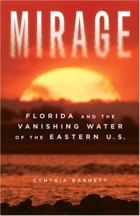 Mirage: Florida and the Vanishing Water of the Eastern U.S. Mirage: Florida and the Vanishing Water of the Eastern U.S.