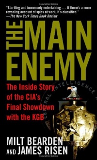 The Main Enemy: The Inside Story of the CIA's Final Showdown with the KGB The Main Enemy: The Inside Story of the CIA's Final Showdown with the KGB