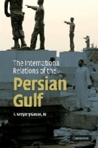 The International Relations of the Persian Gulf The International Relations of the Persian Gulf