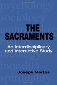 The Sacraments: An Interdisciplinary and Interactive Study The Sacraments: An Interdisciplinary and Interactive Study