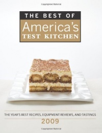 The Best of America's Test Kitchen 2009: The Year's Best Recipes, Equipment Reviews, and Tastings (Best of America's Test Kitchen Cookbook: The Year's Best Recipes) The Best of America's Test Kitchen 2009: The Year's Best Recipes, Equipment Reviews, and Tastings (Best of America's Test Kitchen Cookbook: The Year's Best Recipes)