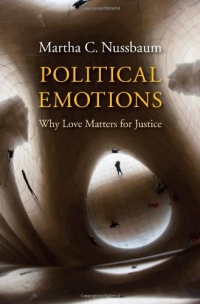 Political Emotions: Why Love Matters for Justice Political Emotions: Why Love Matters for Justice