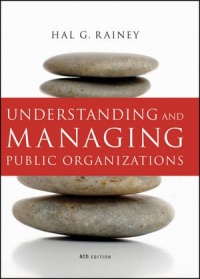 Understanding and Managing Public Organizations Understanding and Managing Public Organizations