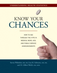 Know Your Chances: Understanding Health Statistics Know Your Chances: Understanding Health Statistics