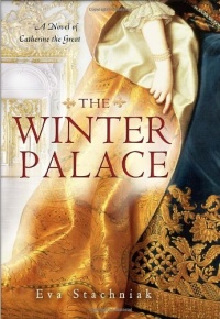 The Winter Palace: A Novel of Catherine the Great The Winter Palace: A Novel of Catherine the Great