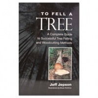 To Fell a Tree by Jeff Jepson - Second Edition To Fell a Tree by Jeff Jepson - Second Edition