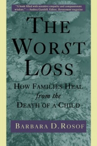 The Worst Loss: How Families Heal from the Death of a Child The Worst Loss: How Families Heal from the Death of a Child
