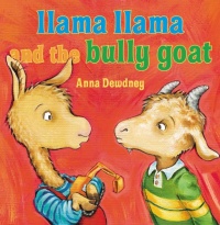 Llama Llama and the Bully Goat Llama Llama and the Bully Goat