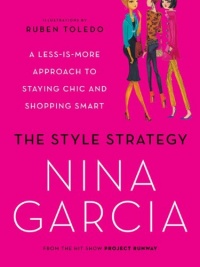 The Style Strategy: A Less-Is-More Approach to Staying Chic and Shopping Smart The Style Strategy: A Less-Is-More Approach to Staying Chic and Shopping Smart