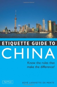 Etiquette Guide to China: Know the Rules that Make the Difference!