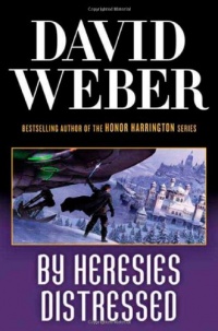 By Heresies Distressed (Safehold) By Heresies Distressed (Safehold)
