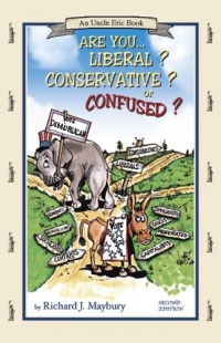 Are You Liberal? Conservative? Or Confused? (An Uncle Eric Book) Are You Liberal? Conservative? Or Confused? (An Uncle Eric Book)