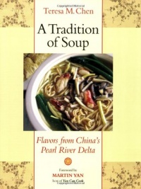 A Tradition of Soup: Flavors from China's Pearl River Delta A Tradition of Soup: Flavors from China's Pearl River Delta