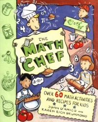 The Math Chef: Over 60 Math Activities and Recipes for Kids The Math Chef: Over 60 Math Activities and Recipes for Kids