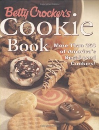 Betty Crocker's Cookie Book: More Than 250 of America's Best-Loved Cookies