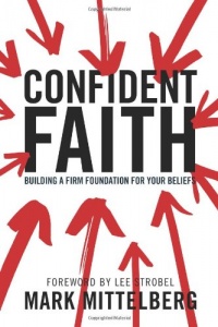 Confident Faith: Building a Firm Foundation for Your Beliefs Confident Faith: Building a Firm Foundation for Your Beliefs