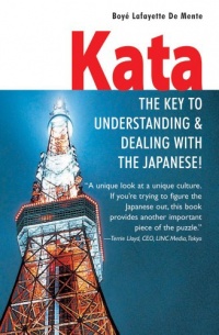 Kata: The Key to Understanding and Dealing with the Japanese! Kata: The Key to Understanding and Dealing with the Japanese!