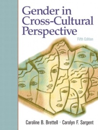 Gender in Cross-Cultural Perspective (5th Edition) Gender in Cross-Cultural Perspective (5th Edition)