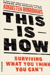 This Is How: Surviving What You Think You Can't This Is How: Surviving What You Think You Can't