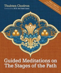 Guided Meditations on the Stages of the Path (with 15 hour mp3 meditation CD) Guided Meditations on the Stages of the Path (with 15 hour mp3 meditation CD)