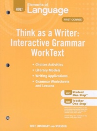 2009 Holt Elements of Language: Think as a Writer, Course One 2009 Holt Elements of Language: Think as a Writer, Course One