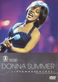 Donna Summer: VH1 Presents Live and More Encore! Donna Summer: VH1 Presents Live and More Encore!