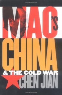 Mao's China and the Cold War (New Cold War History) Mao's China and the Cold War (New Cold War History)